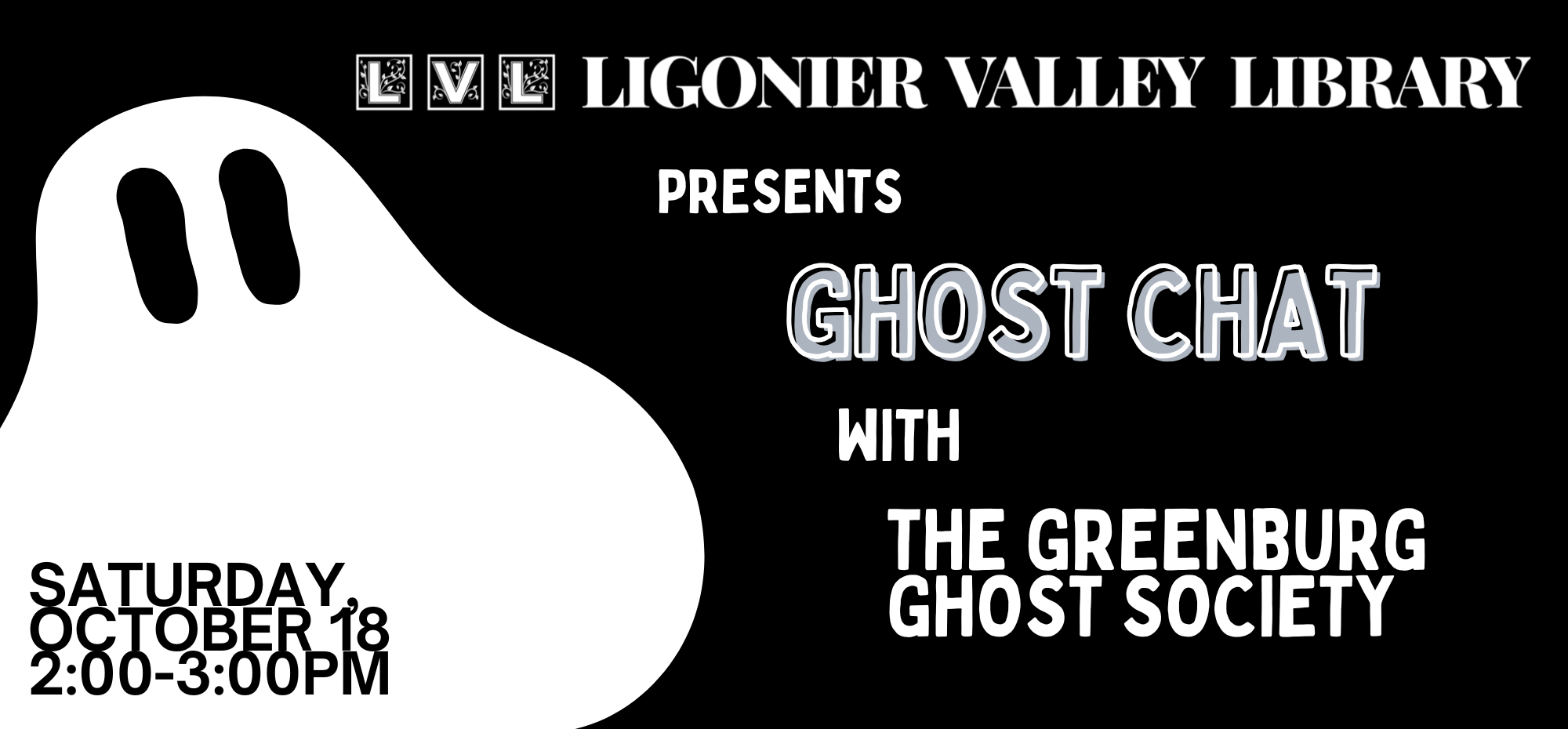 A white ghost appears on a black background advertising Ghost Chat at Ligonier Valley Library 10/18/25 at 2:00pm