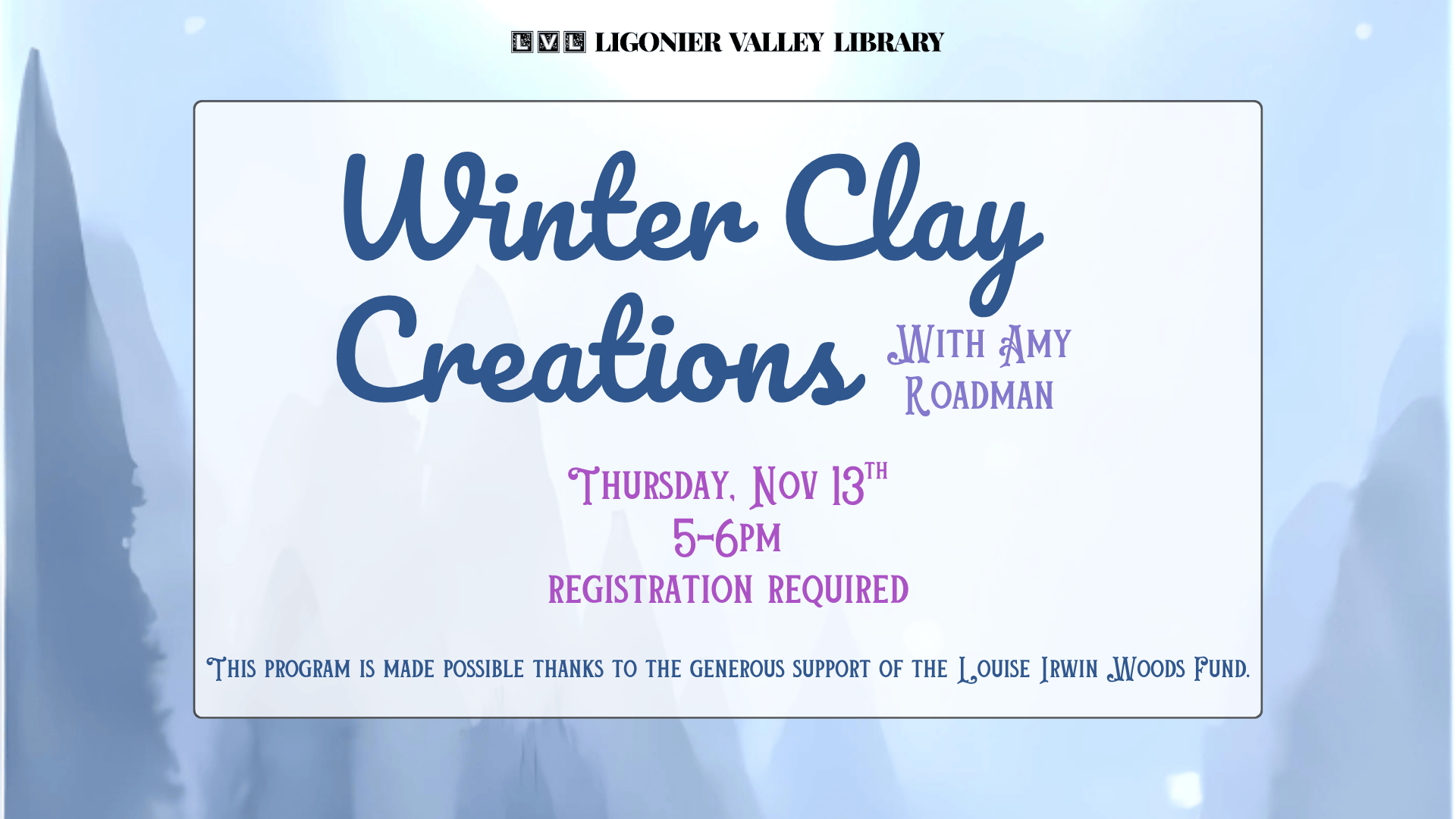 Pottery Workshop 11/13/2025 Winter Clay Creations With Amy Roadman Thursday, Nov 13th 5-6pm registration required This program is made possible thanks to the generous support of the Louise Irwin Woods Fund.