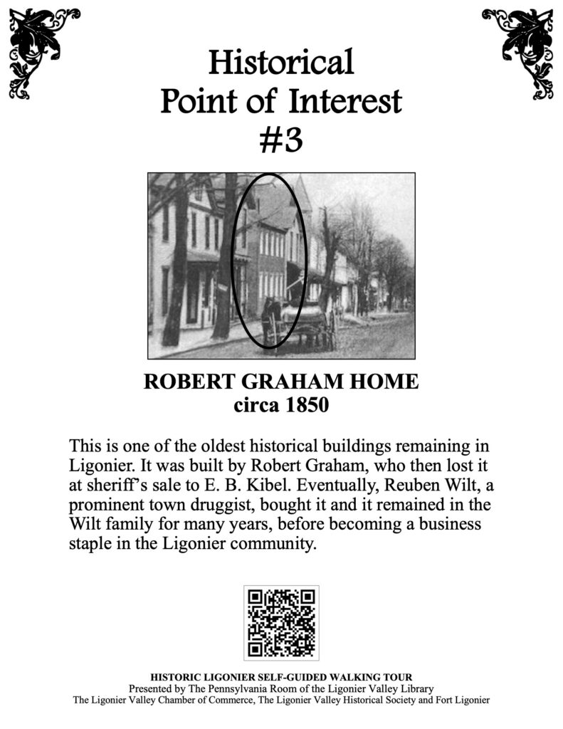 This is one of the oldest historical buildings remaining in Ligonier. It was built by Robert Graham, who then lost it at sheriff’s sale to E. B. Kibel. Eventually, Reuben Wilt, a prominent town druggist, bought it and it remained in the Wilt family for many years, before becoming a business staple in the Ligonier community.